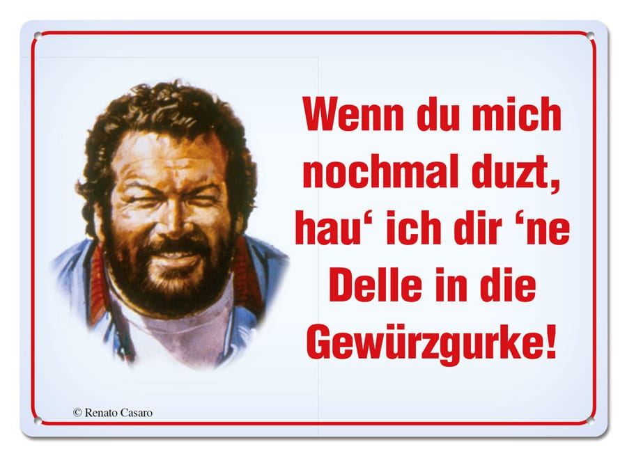 Bud Spencer Tin Sign Wenn Du mich nochmal duzt,... 10 x 15 cm